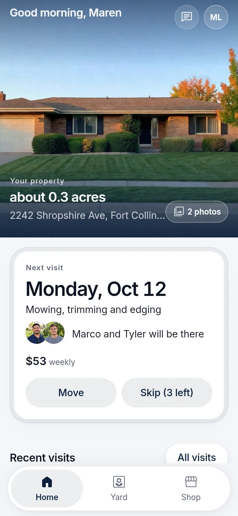 A customer app home screen: their property with two photos, the next visit, who is coming, the weekly price, and buttons to move or skip it.